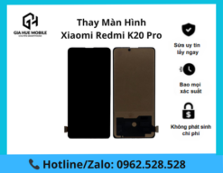 Thay màn hình Xiaomi Redmi K20 Pro