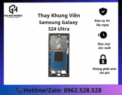 Thay khung viền Samsung Galaxy S24 Ultra chính hãng, tại Gia Huệ Mobile
