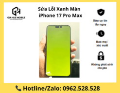 Sửa lỗi xanh màn iphone 17 Pro Max