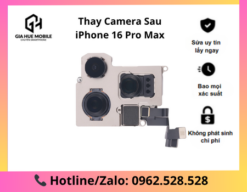 Thay Camera Sau iPhone 16 Pro Max