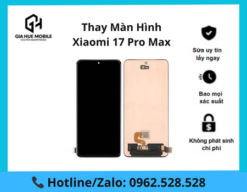 Thay màn hình Xiaomi 17 Pro Max