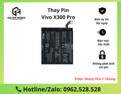 Thay pin Vivo X300 Pro
