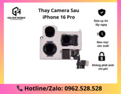 Thay camera sau iPhone 16 Pro