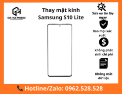 Thay mặt kính Samsung S10 Lite